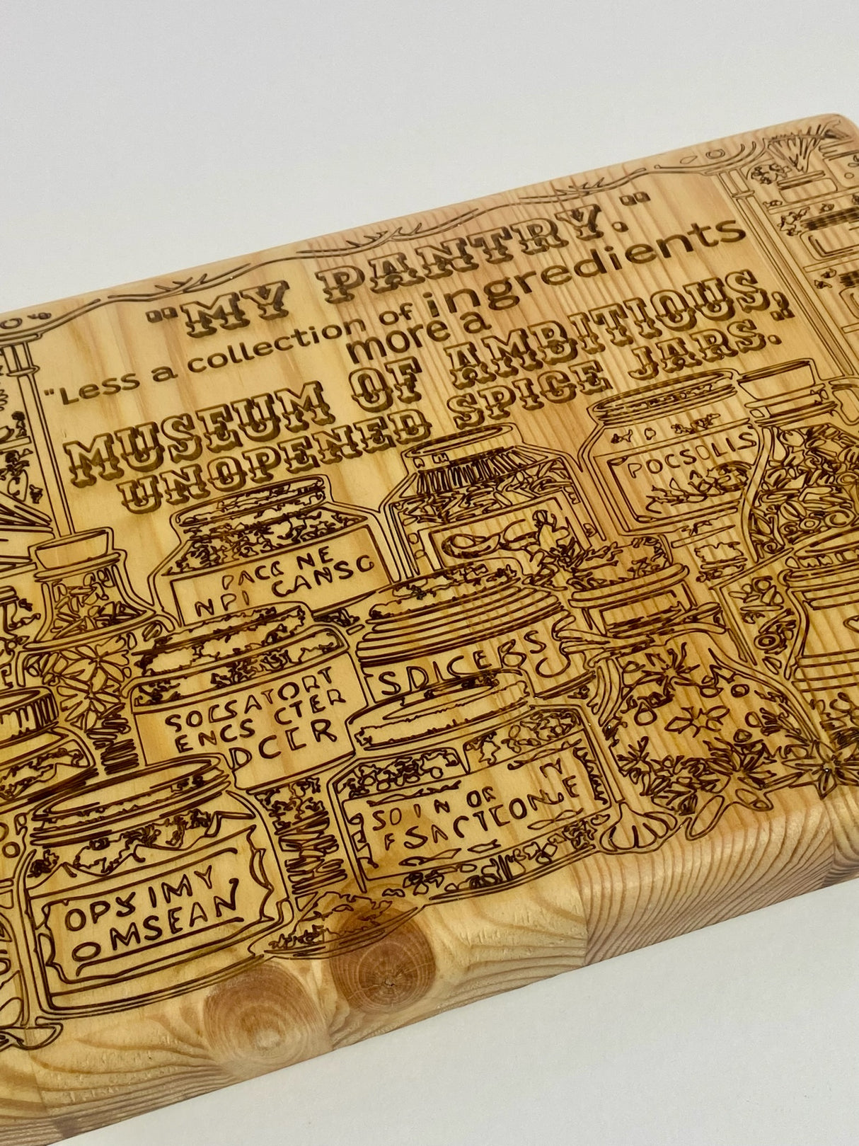 My Pantry, Less a collection of ingredients more a Museum of Ambitious unopened spice jars - Wooden Sign