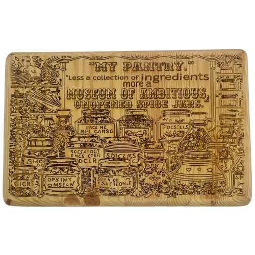 My Pantry, Less a collection of ingredients more a Museum of Ambitious unopened spice jars - Wooden Sign