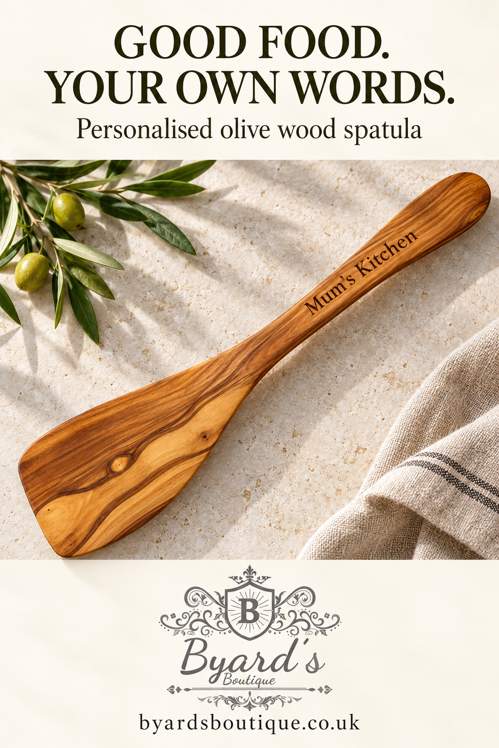 “Good food. Your own words.” pin featuring a personalised olive wood spatula, Byard’s Boutique logo and website.