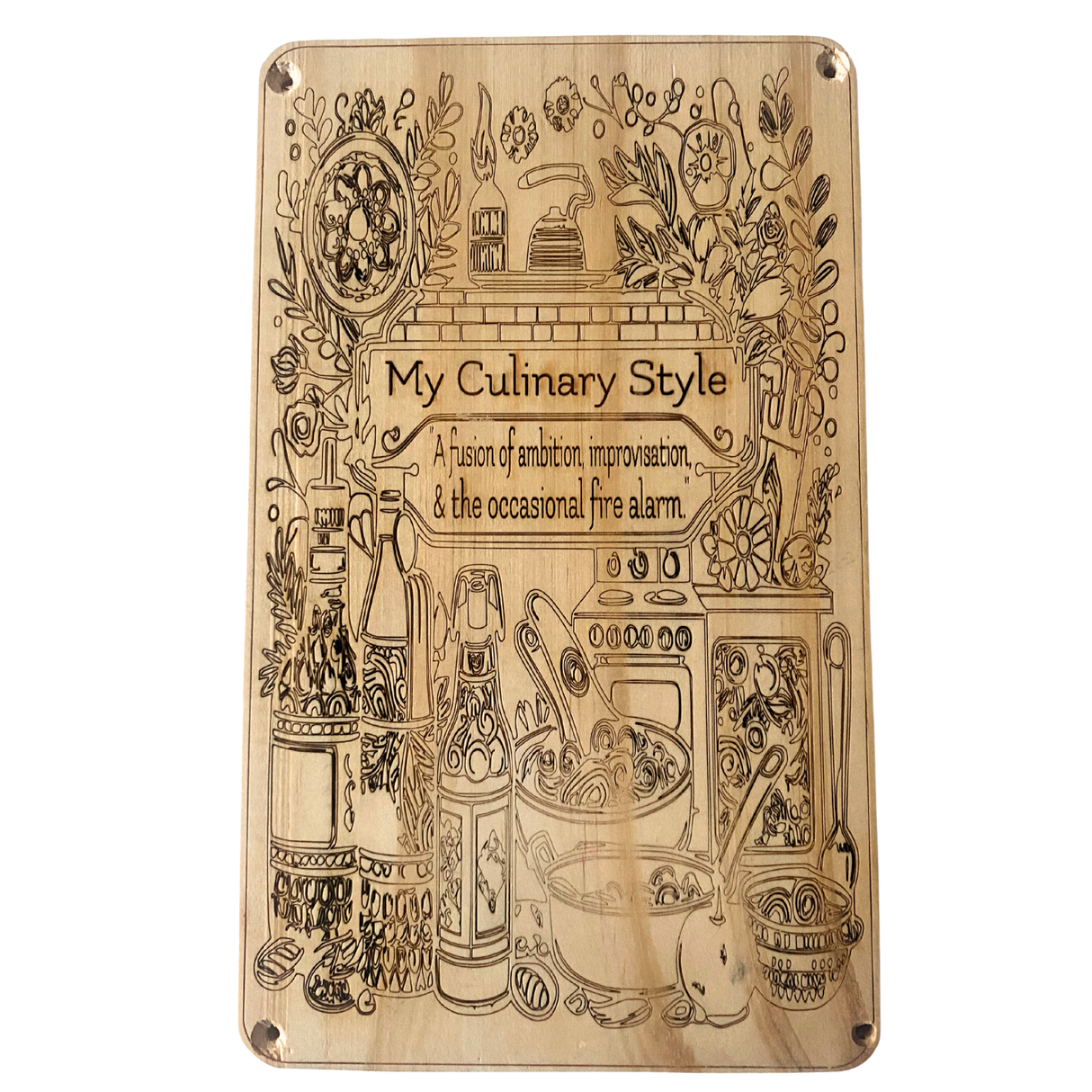 My culinary style. A fusion of ambition, improvisation & the occasional fire alarm - Wooden Sign