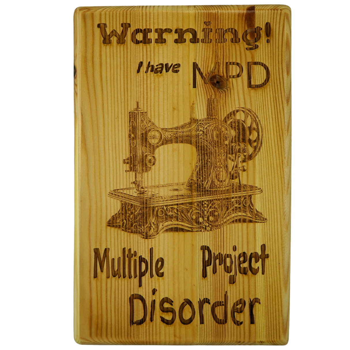 Warning! I have MPD. Multiple Project Disorder - Wooden Sign