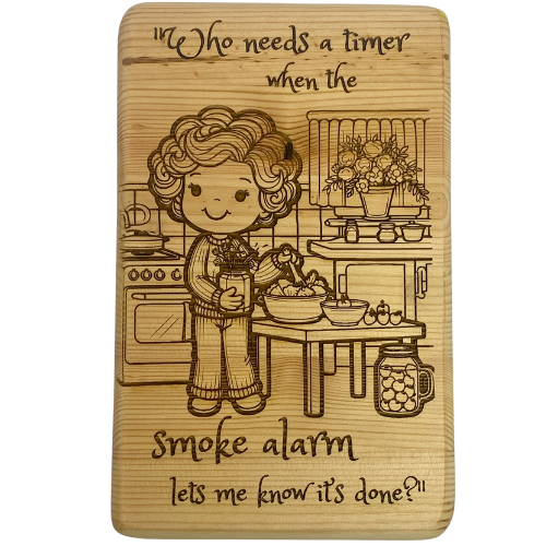 Who needs a timer when the smoke alarm lets me know it's done? - Wooden Sign