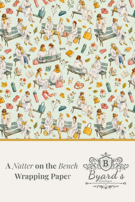 A repeating pattern of illustrated women sitting on benches with fashion accessories, shown as wrapping paper with the text 'A.Natter on the Bench Wrapping Paper' and the Byard's Boutique logo at the bottom.
