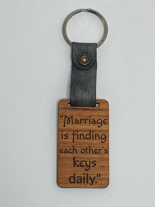 "Marriage is finding each others keys daily"