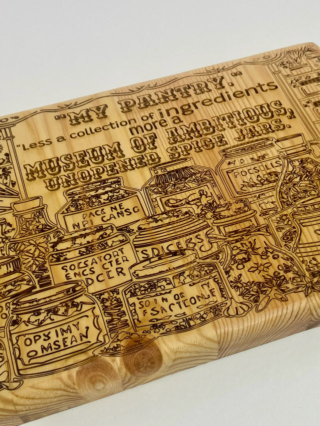 My Pantry, Less a collection of ingredients more a Museum of Ambitious unopened spice jars - Wooden Sign