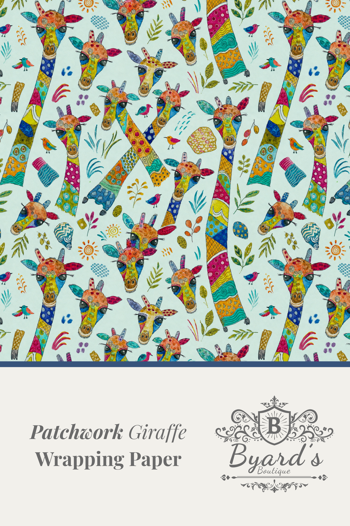 Patchwork giraffe wrapping paper featuring a colorful repeating pattern of stylized giraffes with geometric and floral details on a pale mint background, with a cream lower section containing the text 'Patchwork Giraffe Wrapping Paper' and the Byard's Boutique logo.