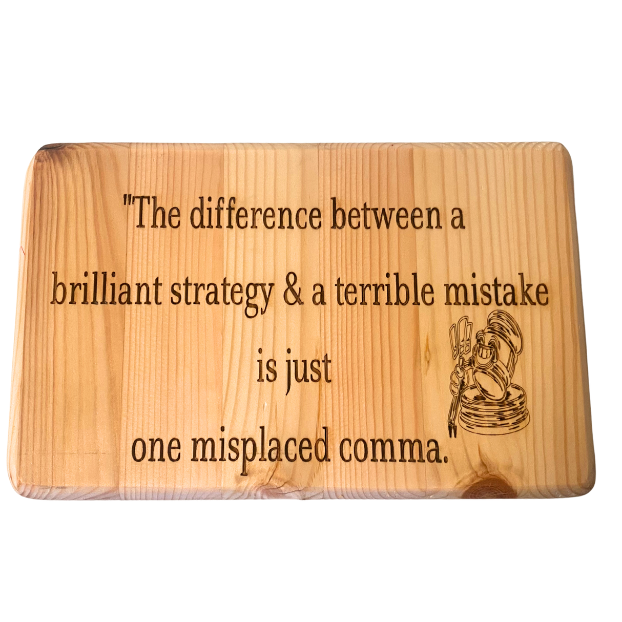 The difference between a brilliant strategy &amp; a terrible mistake is just one misplaced comma - Wooden Sign